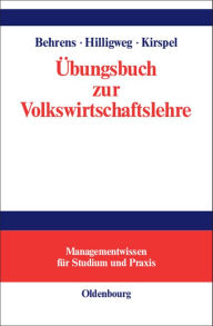 Title: Übungsbuch zur Volkswirtschaftslehre, Author: Christian-Uwe Behrens