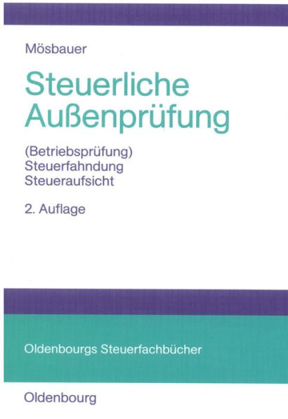 Steuerliche Außenprüfung: (Betriebsprüfung) - Steuerfahndung - Steueraufsicht