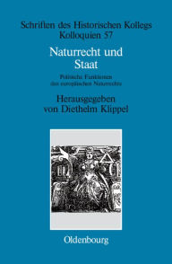 Title: Naturrecht und Staat: Politische Funktionen des europäischen Naturrechts (17.-19. Jahrhundert), Author: Diethelm Klippel