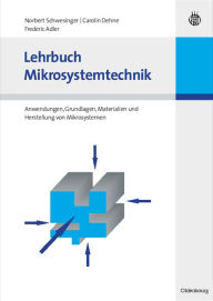 Title: Lehrbuch Mikrosystemtechnik: Anwendungen, Grundlagen, Materialien und Herstellung von Mikrosystemen, Author: Norbert Schwesinger