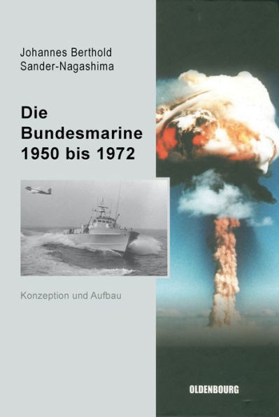 Die Bundesmarine 1955 bis 1972: Konzeption und Aufbau