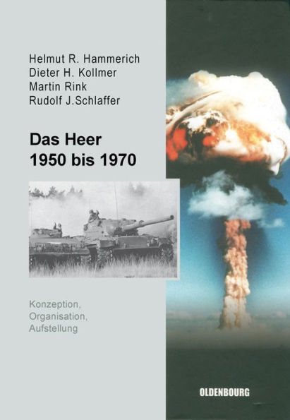 Das Heer 1950 bis 1970: Konzeption, Organisation und Aufstellung