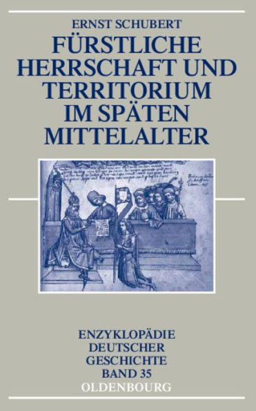 F rstliche Herrschaft und Territorium im sp ten Mittelalter