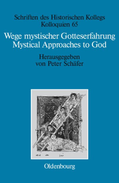 Wege mystischer Gotteserfahrung. Mystical Approaches to God: Judentum, Christentum und Islam. Judaism, Christianity, and Islam