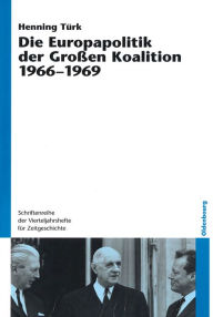 Title: Die Europapolitik der Gro en Koalition 1966-1969, Author: Henning T rk