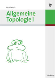 Title: Allgemeine Topologie I, Author: René Bartsch