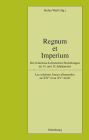 Regnum Et Imperium: Die Franzï¿½sisch-Deutschen Beziehungen Im 14. Und 15. Jahrhundert. Les Relations Franco-Allemandes Au Xive Et Au Xve Siï¿½cle