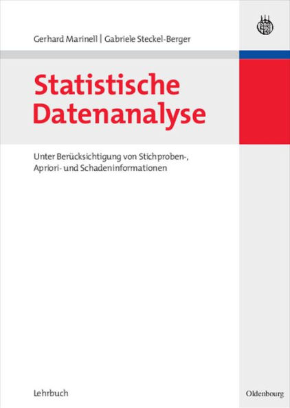 Statistische Datenanalyse: Unter Berücksichtigung von Stichproben-, Apriori- und Schadeninformationen