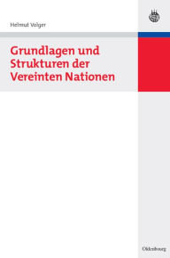 Title: Grundlagen und Strukturen der Vereinten Nationen, Author: Helmut Volger