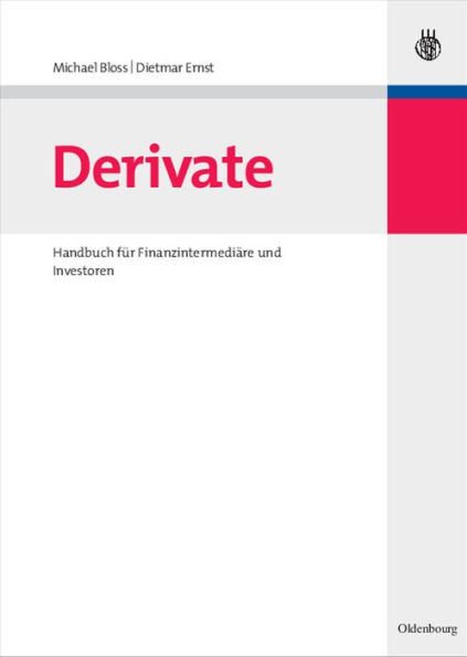 Derivate: Handbuch für Finanzintermediäre und Investoren