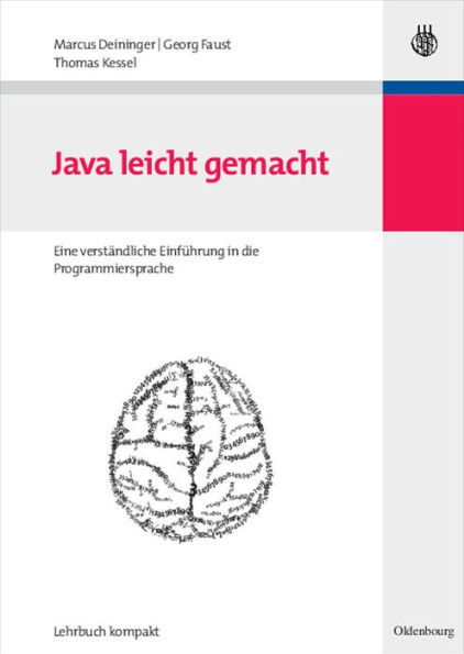 Java leicht gemacht: Eine verständliche Einführung in die Programmiersprache