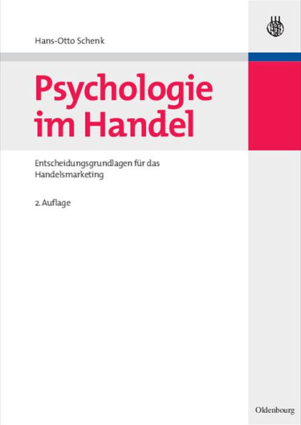 Psychologie im Handel: Entscheidungsgrundlagen für das Handelsmarketing