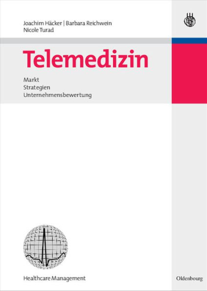 Telemedizin: Markt, Strategien, Unternehmensbewertung / Edition 1