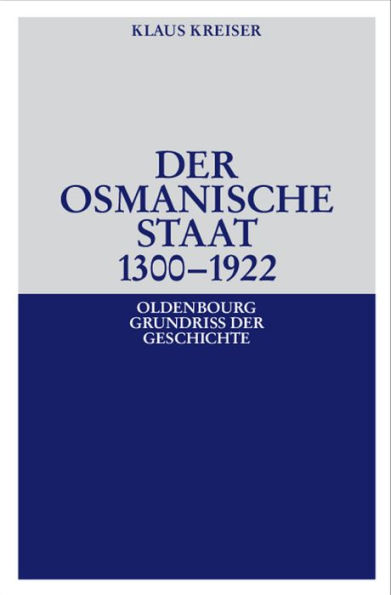 Der Osmanische Staat 1300-1922