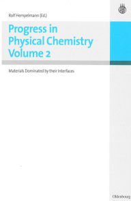Title: Progress in Physical Chemistry Vol.2: Materials Dominated by their Interfaces, Author: Rolf Hempelmann