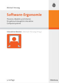 Title: Software-Ergonomie: Theorien, Modelle und Kriterien für gebrauchstaugliche interaktive Computersysteme, Author: Michael Herczeg