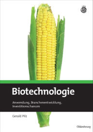 Title: Biotechnologie: Anwendung, Branchenentwicklung, Investitionschancen, Author: Gerald Pilz