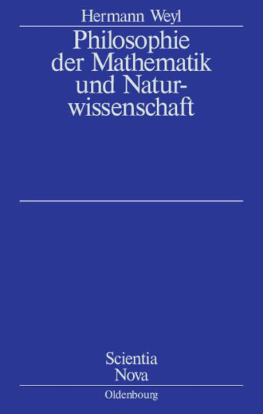 Philosophie der Mathematik und Naturwissenschaft: Nach der 2. Auflage des amerikanischen Werkes übersetzt und bearbeitet von Gottlob Kirschmer
