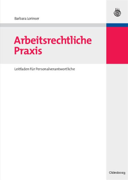 Arbeitsrechtliche Praxis: Leitfaden für Personalverantwortliche