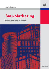 Title: Bau-Marketing: Grundlagen, Anwendung, Beispiele, Author: Sammy Ziouziou