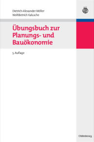 Title: Übungsbuch zur Planungs- und Bauökonomie, Author: Dietrich-Alexander Möller
