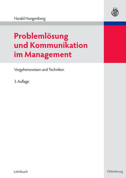 Problemlösung und Kommunikation im Management: Vorgehensweisen und Techniken