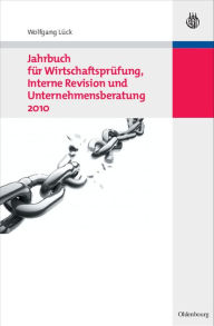 Title: Jahrbuch für Wirtschaftsprüfung, Interne Revision und Unternehmensberatung 2010, Author: Wolfgang Lück