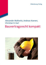 Title: Bauvertragsrecht kompakt, Author: Alexander Malkwitz