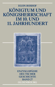 Title: Königtum und Königsherrschaft im 10. und 11. Jahrhundert, Author: Egon Boshof