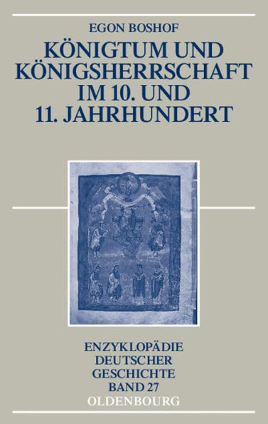 Königtum und Königsherrschaft im 10. und 11. Jahrhundert