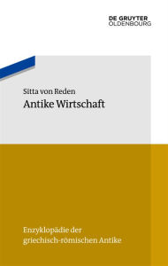 Title: Antike Wirtschaft, Author: Sitta von Reden