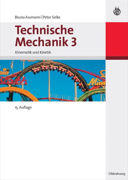 Technische Mechanik 3: Band 3: Kinematik und Kinetik