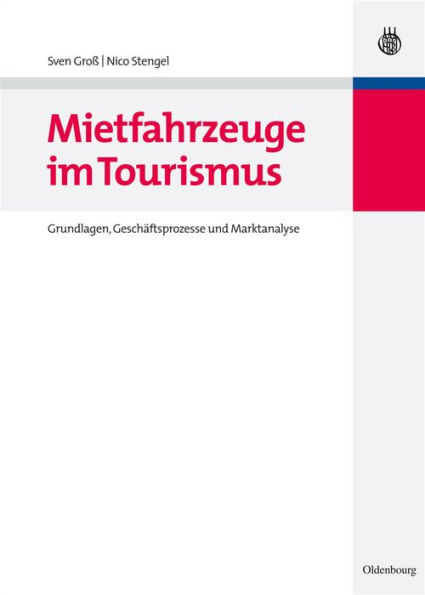 Mietfahrzeuge im Tourismus: Grundlagen, Geschäftsprozesse und Marktanalyse