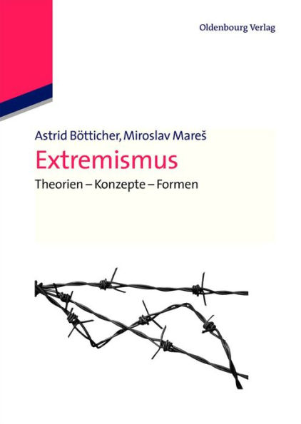 Extremismus: Theorien - Konzepte - Formen