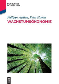 Title: Wachstumsökonomie, Author: Philippe Aghion