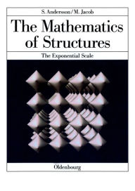 Title: The Mathematics of Structures: The Exponential Scale, Author: Sten Andersson