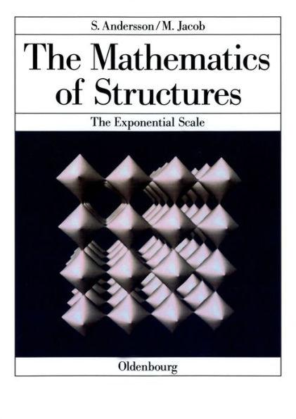 The Mathematics of Structures: The Exponential Scale