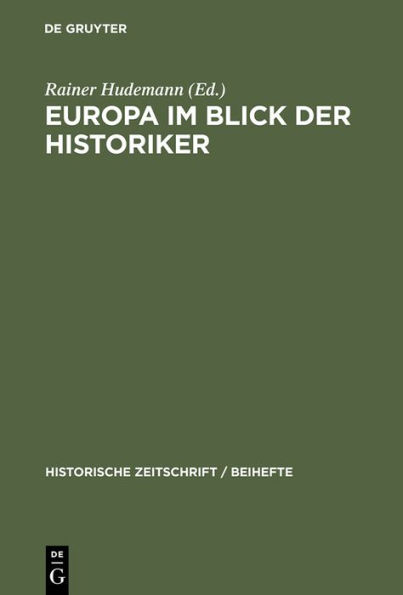 Europa im Blick der Historiker: Europäische Integration im 20. Jahrhundert: Bewusstsein und Institutionen