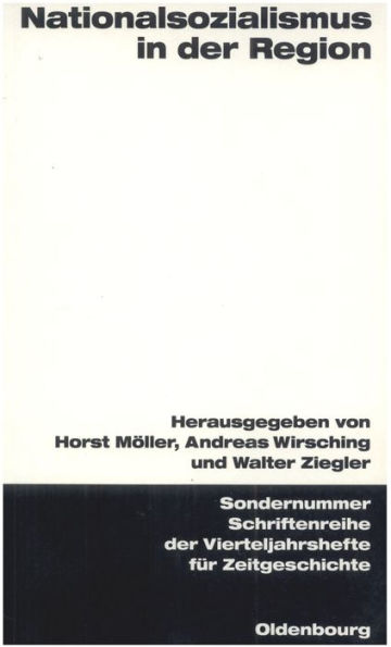 Nationalsozialismus in der Region: Beiträge zur regionalen und lokalen Forschung und zum internationalen Vergleich