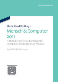 Title: Mensch & Computer 2011: 11. fachübergreifende Konferenz für interaktive und kooperative Medien. überMEDIEN - ÜBERmorgen / Edition 1, Author: Maximilian Eibl