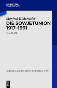 Title: Die Sowjetunion 1917-1991, Author: Manfred Hildermeier