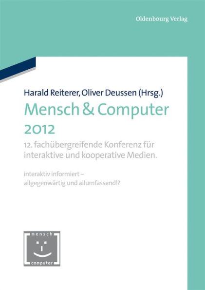Mensch & Computer 2012: 12. fachübergreifende Konferenz für interaktive und kooperative Medien.