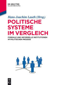 Title: Politische Systeme im Vergleich: Formale und informelle Institutionen im politischen Prozess, Author: Hans-Joachim Lauth