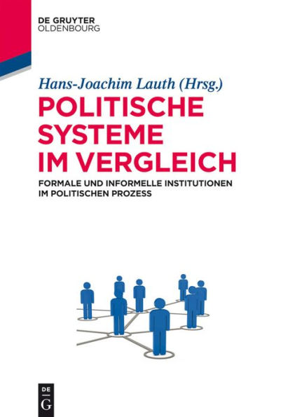 Politische Systeme im Vergleich: Formale und informelle Institutionen im politischen Prozess