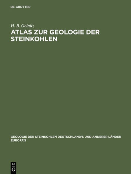 Atlas zur Geologie der Steinkohlen: Deutschland's und anderer L nder Europa's