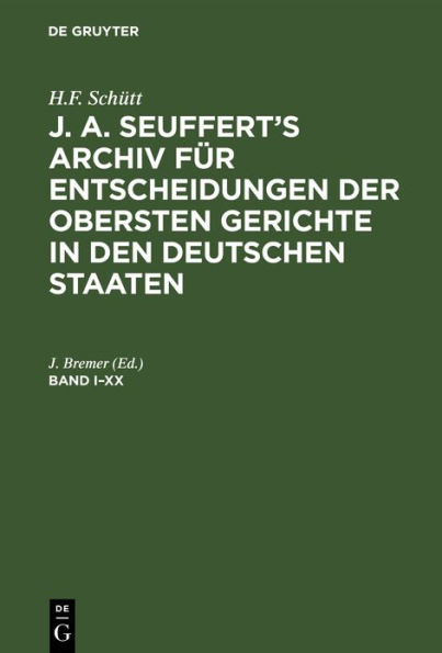 J. A. Seuffert's Archiv f?r Entscheidungen der obersten Gerichte in den deutschen Staaten