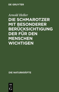 Title: Die Schmarotzer mit besonderer Ber cksichtigung der f r den Menschen wichtigen, Author: Arnold Heller