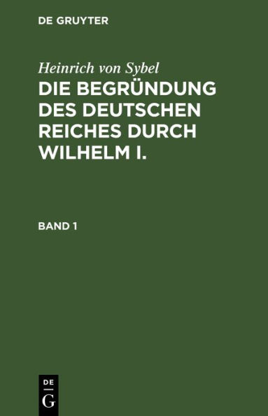 Die Begründung des Deutschen Reiches durch Wilhelm I. Die Begründung des Deutschen Reiches durch Wilhelm I.