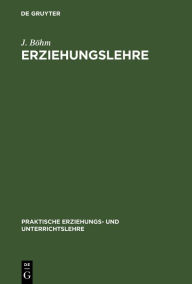 Title: Erziehungslehre, Author: J Bïhm