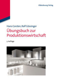 Title: Übungsbuch zur Produktionswirtschaft, Author: Hans Corsten